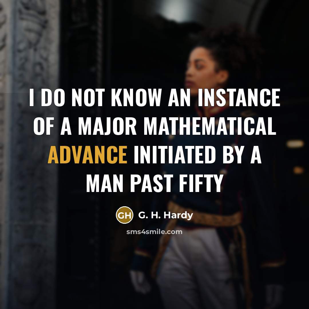 “I do not know an instance of a major mathematical…” quote by G. H. Hardy