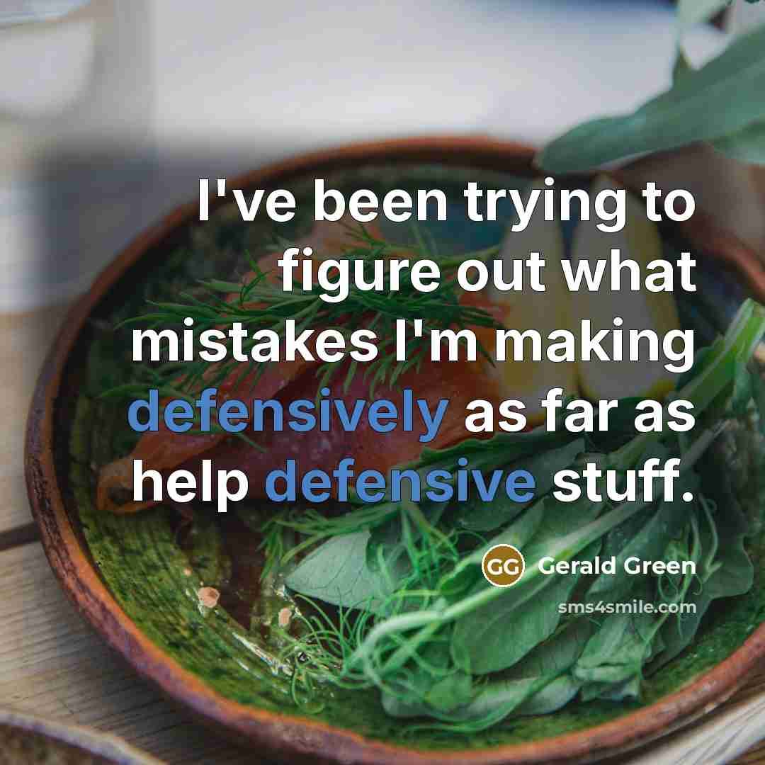 “I've been trying to figure out what mistakes I'm making defensively as far as help defensive stuff.” quote by Gerald Green