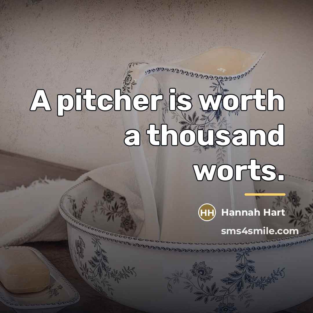 “A pitcher is worth a thousand worts.…” quote by Hannah Hart