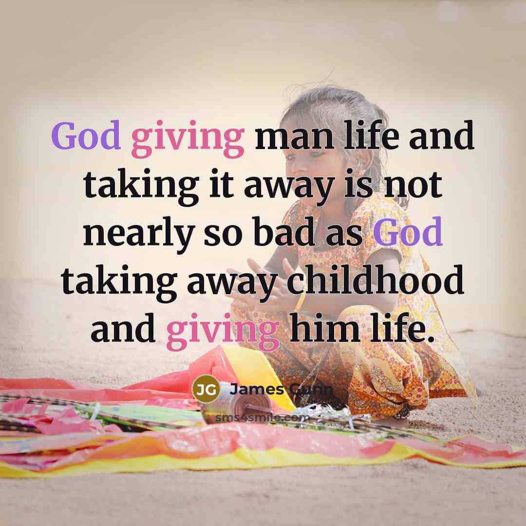 “God giving man life and taking it away is not…” quote by James Gunn