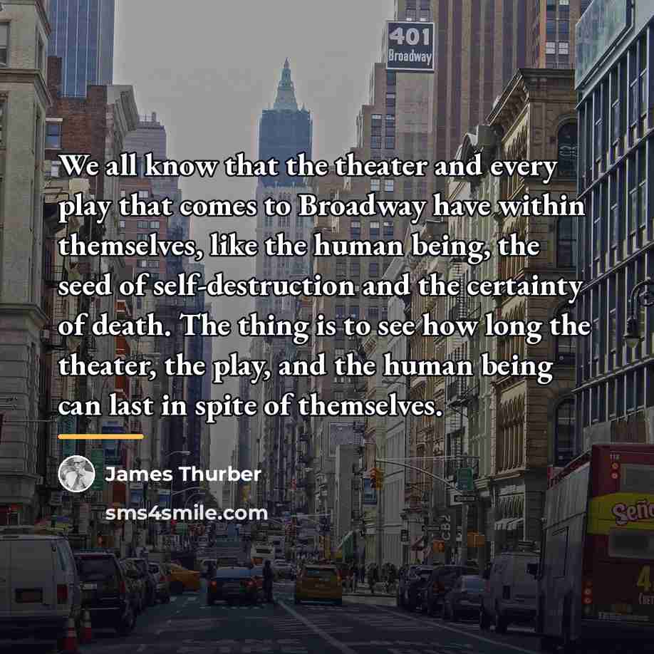 “We all know that the theater and every play that…” quote by James Thurber