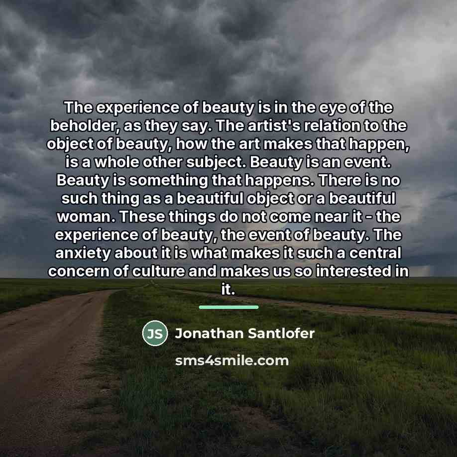 “The experience of beauty is in the eye of the…” quote by Jonathan Santlofer