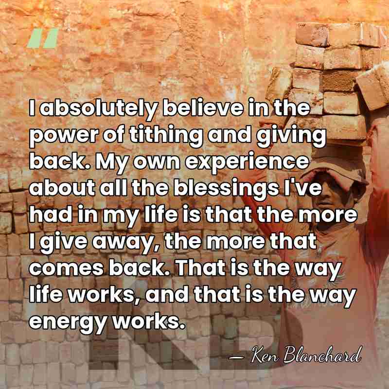 I absolutely believe in the power of tithing and giving back. My&hellip; - Ken Blanchard