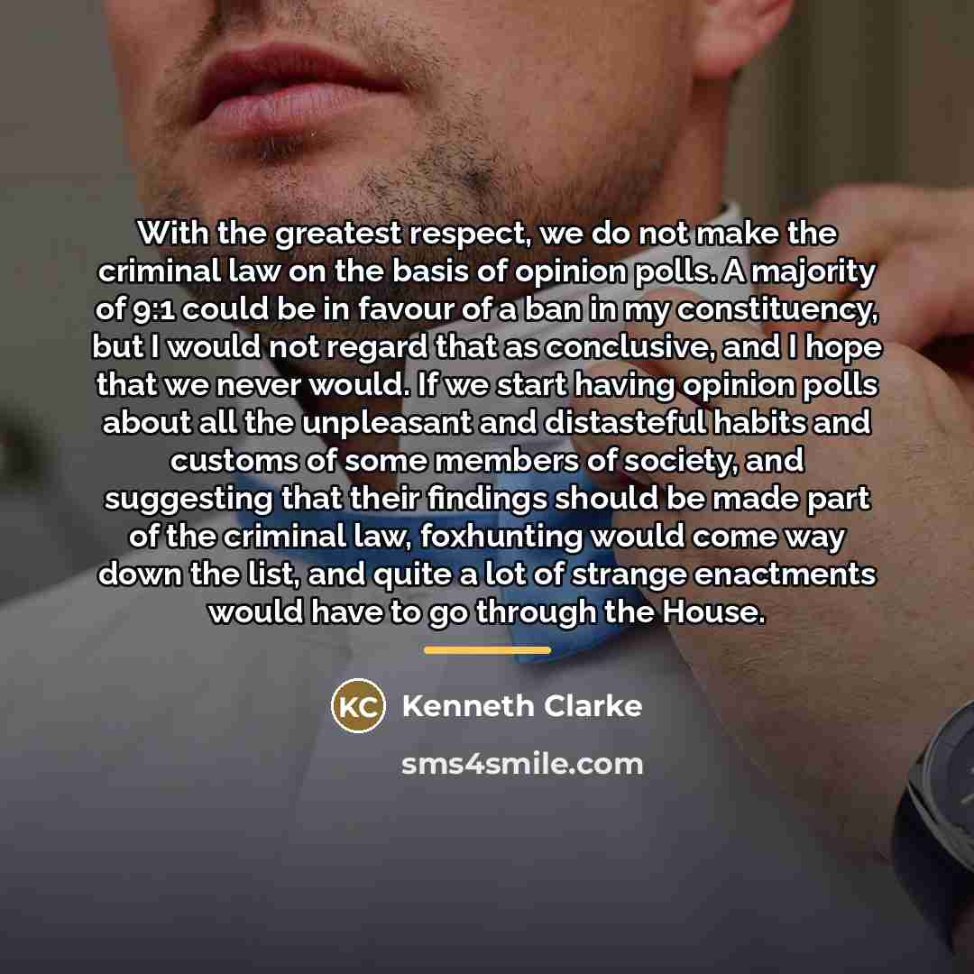 “With the greatest respect, we do not make the criminal…” quote by Kenneth Clarke