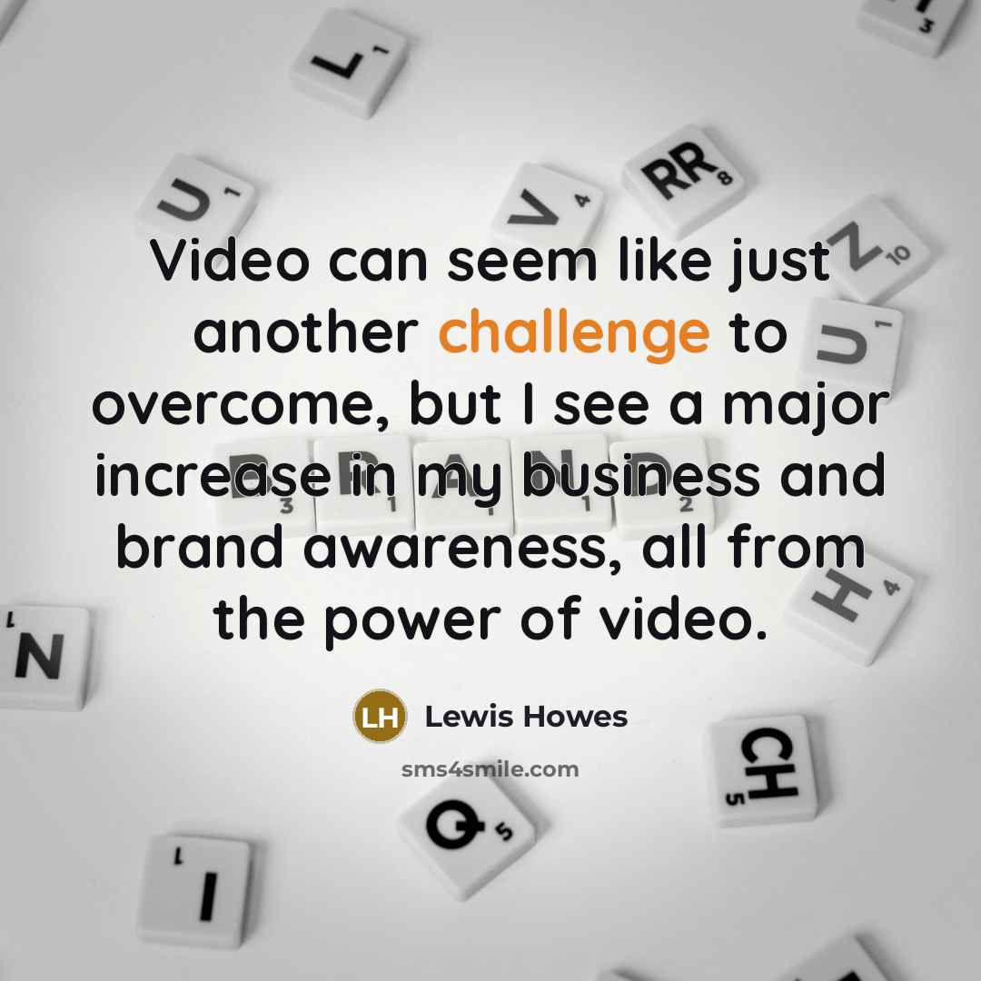 “Video can seem like just another challenge to overcome, but…” quote by Lewis Howes