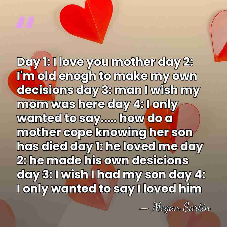 Day 1: I love you mother day 2: I'm old enogh to&hellip; - Megan Sartin