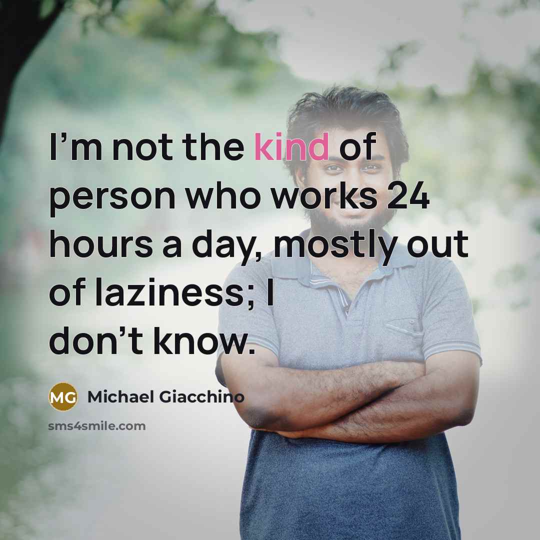 “I'm not the kind of person who works 24 hours…” quote by Michael Giacchino