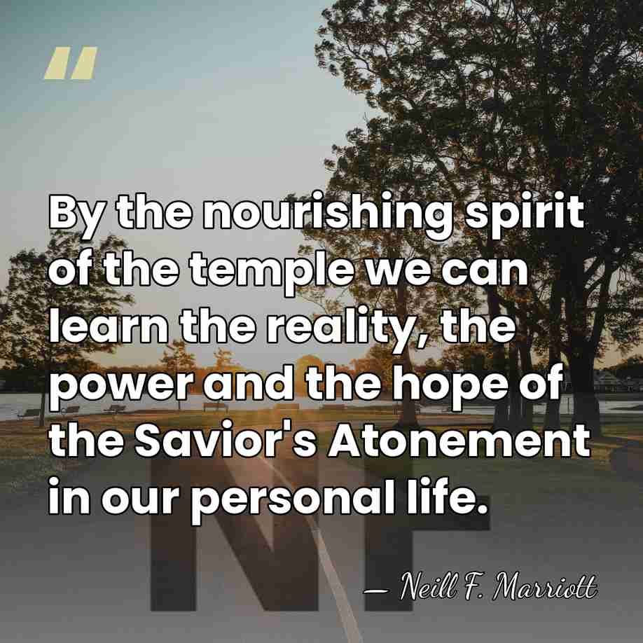 By the nourishing spirit of the temple we can learn the reality,&hellip; - Neill F. Marriott