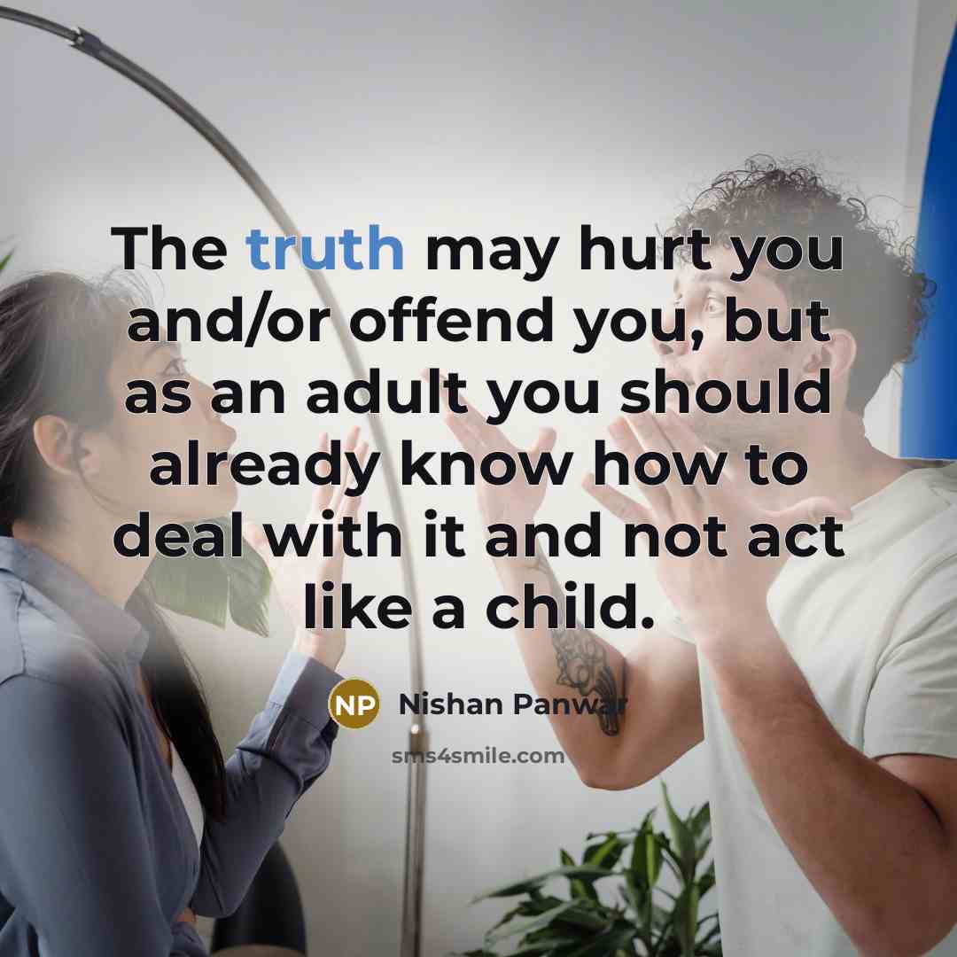 “The truth may hurt you and/or offend you, but as…” quote by Nishan Panwar