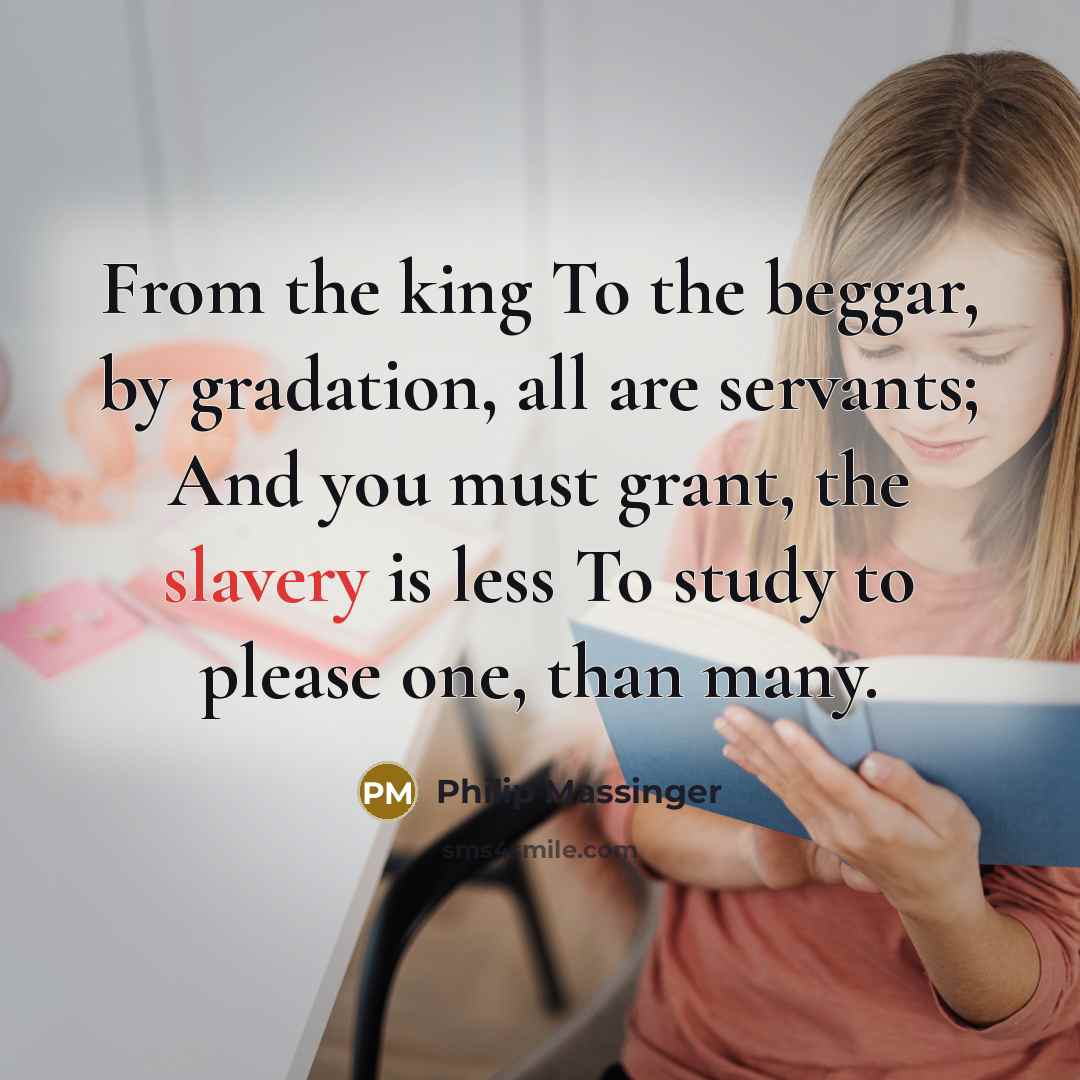 “From the king To the beggar, by gradation, all are…” quote by Philip Massinger