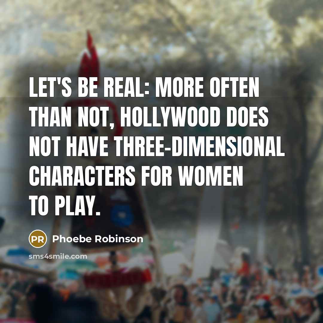“Let's be real: more often than not, Hollywood does not…” quote by Phoebe Robinson