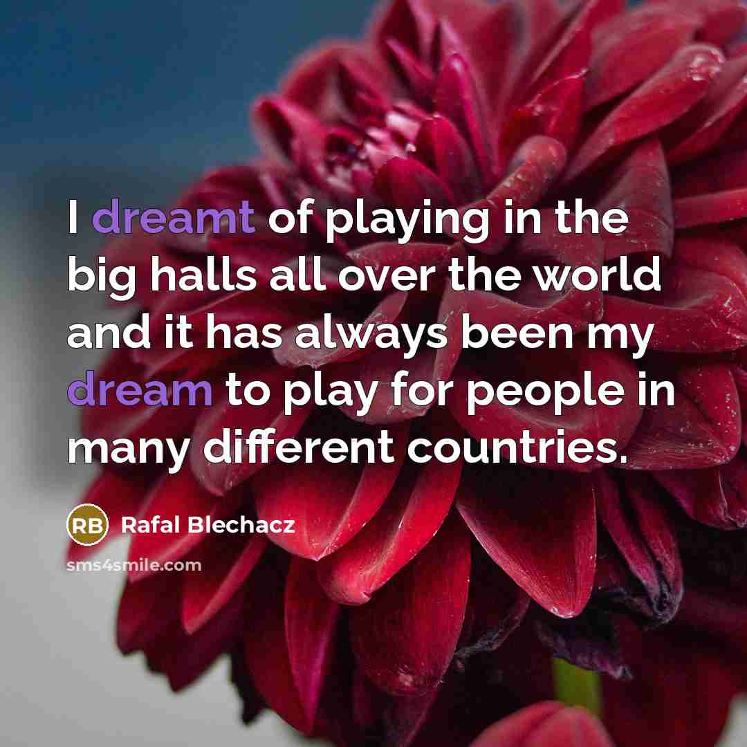 “I dreamt of playing in the big halls all over…” quote by Rafal Blechacz