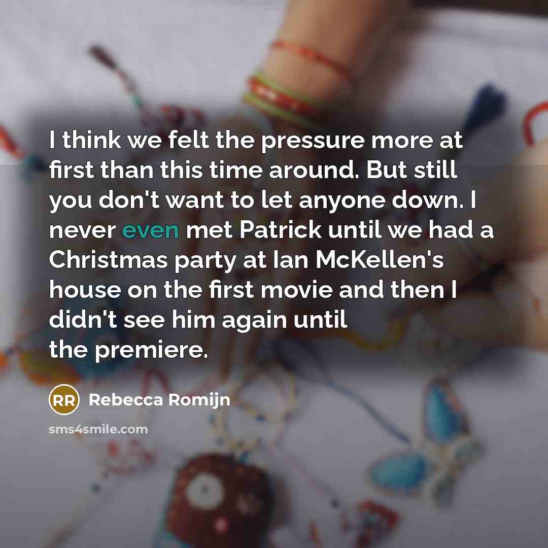 “I think we felt the pressure more at first than…” quote by Rebecca Romijn