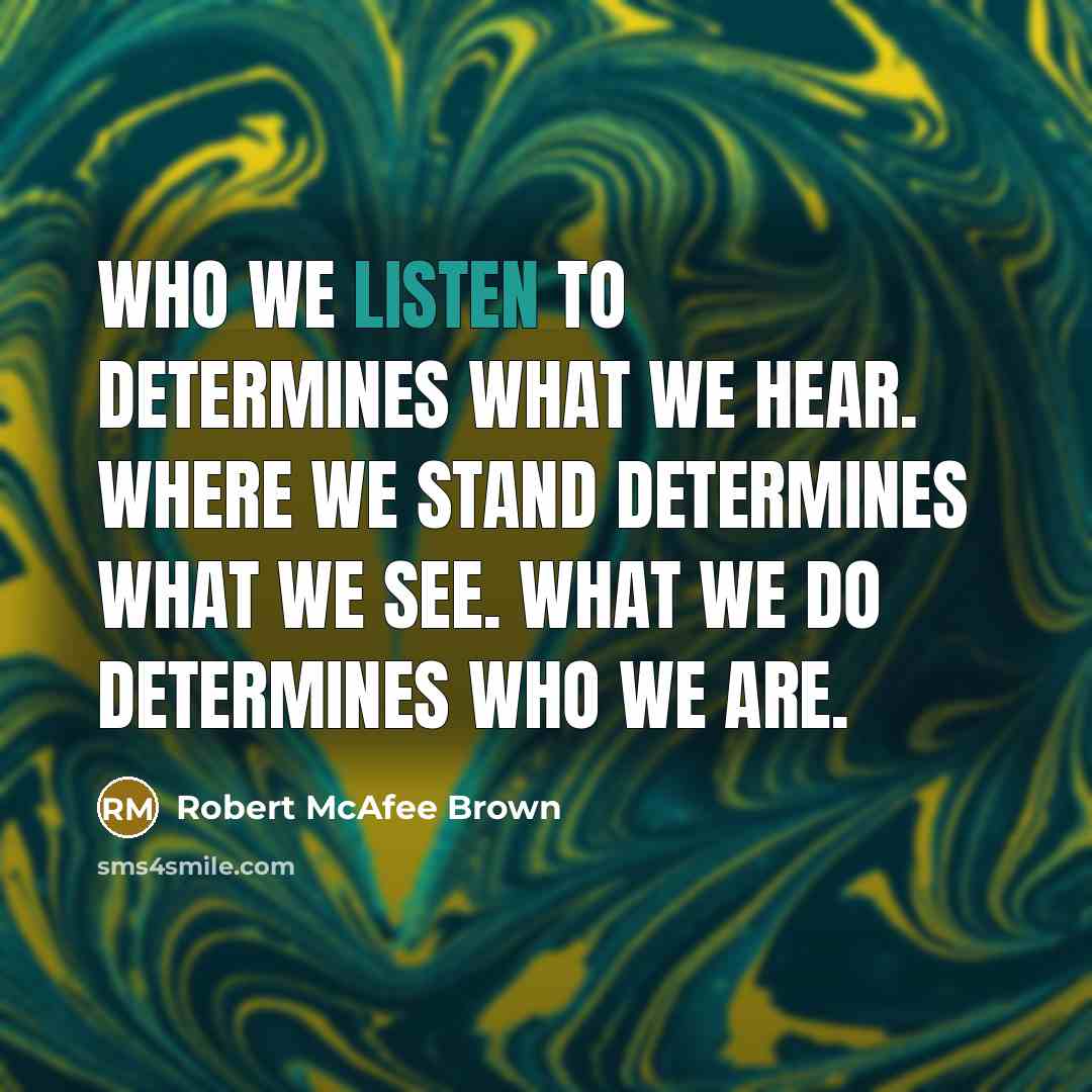 “Who we listen to determines what we hear. Where we…” quote by Robert McAfee Brown