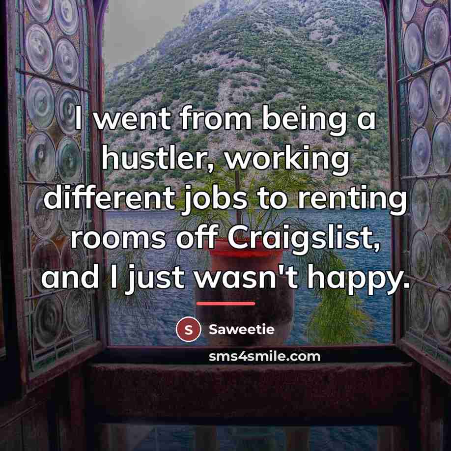 “I went from being a hustler, working different jobs to…” quote by Saweetie