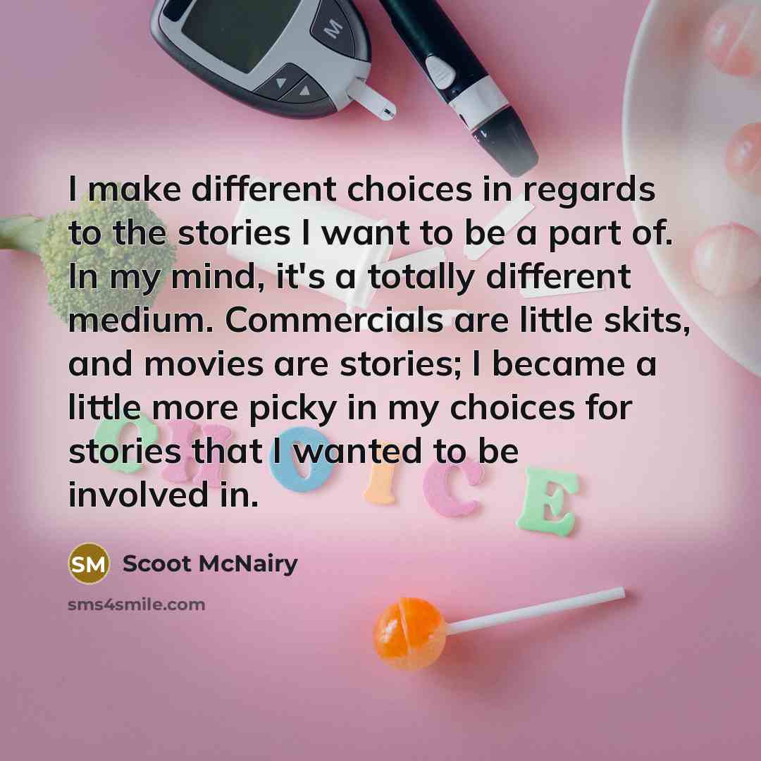 “I make different choices in regards to the stories I…” quote by Scoot McNairy