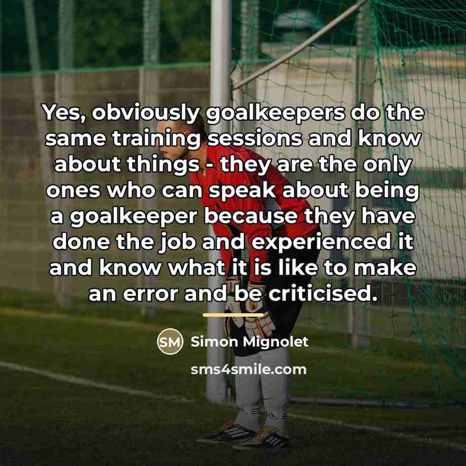 “Yes, obviously goalkeepers do the same training sessions and know…” quote by Simon Mignolet