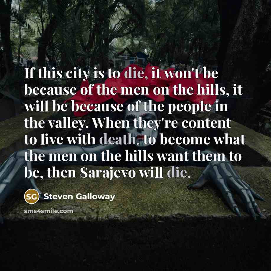“If this city is to die, it won't be because…” quote by Steven Galloway