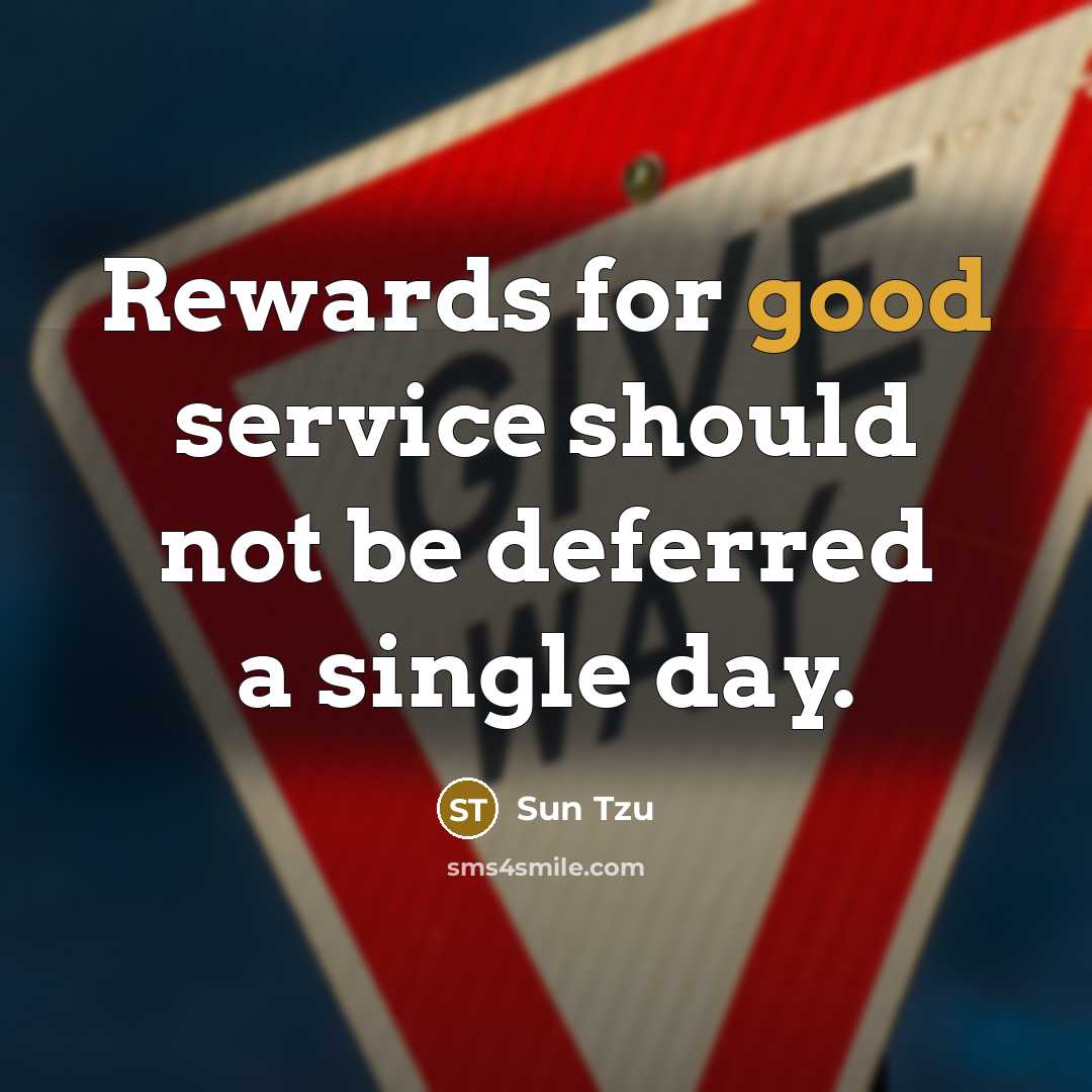 “Rewards for good service should not be deferred a single…” quote by Sun Tzu