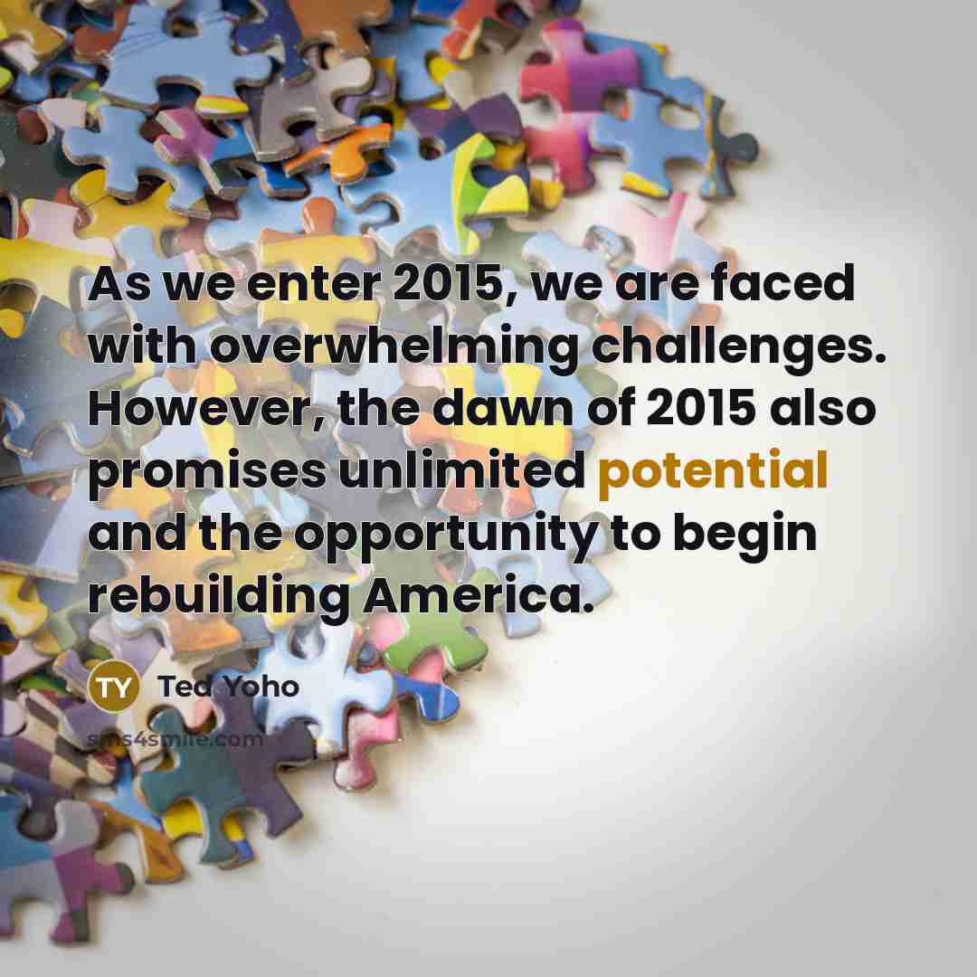 “As we enter 2015, we are faced with overwhelming challenges.…” quote by Ted Yoho