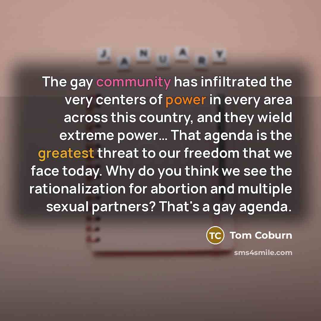 “The gay community has infiltrated the very centers of power…” quote by Tom Coburn