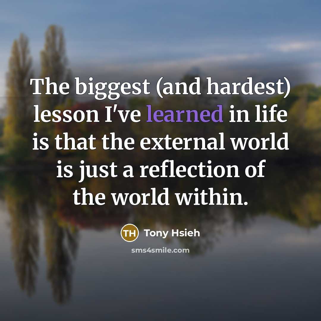 “The biggest (and hardest) lesson I've learned in life is…” quote by Tony Hsieh