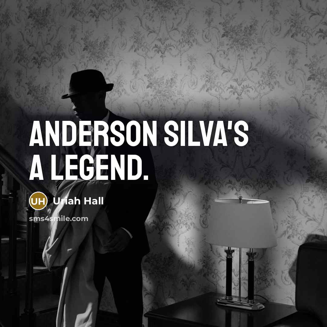 “Anderson Silva's a legend.…” quote by Uriah Hall