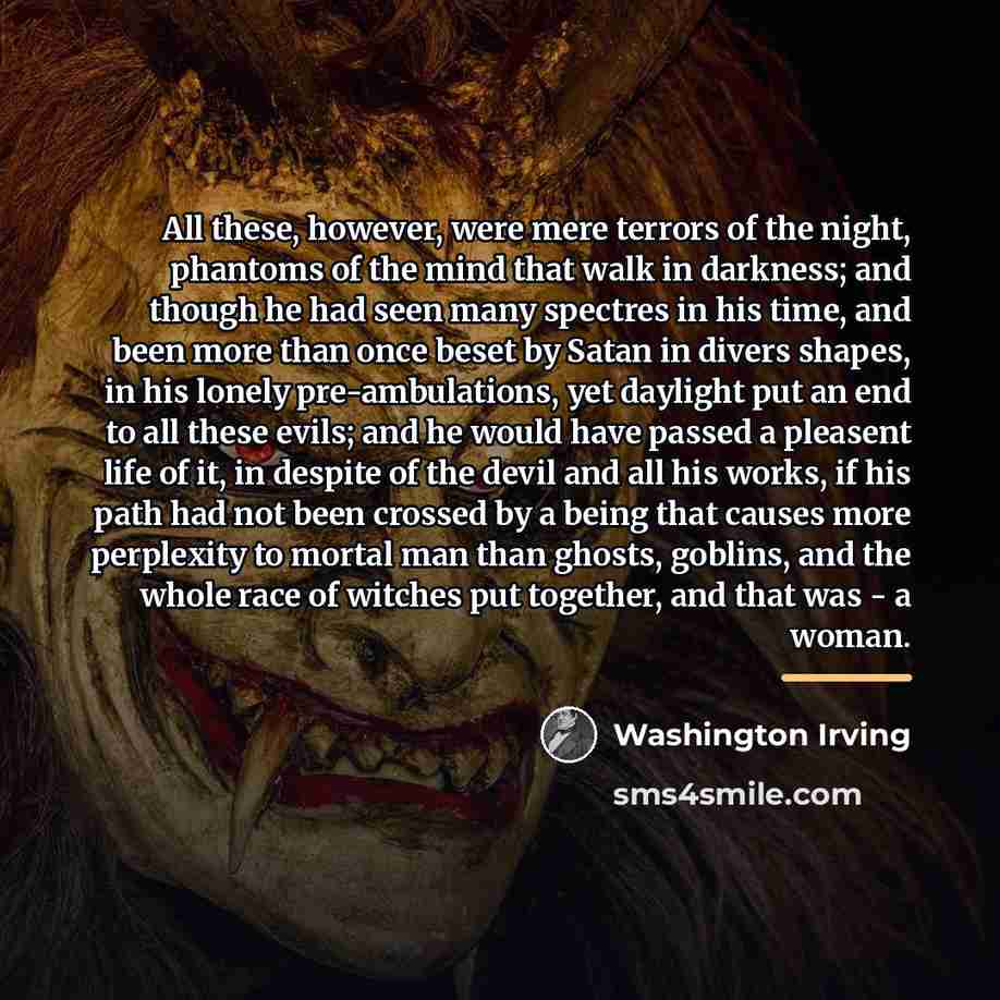 “All these, however, were mere terrors of the night, phantoms…” quote by Washington Irving