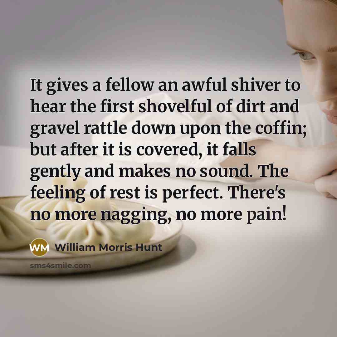 “It gives a fellow an awful shiver to hear the…” quote by William Morris Hunt