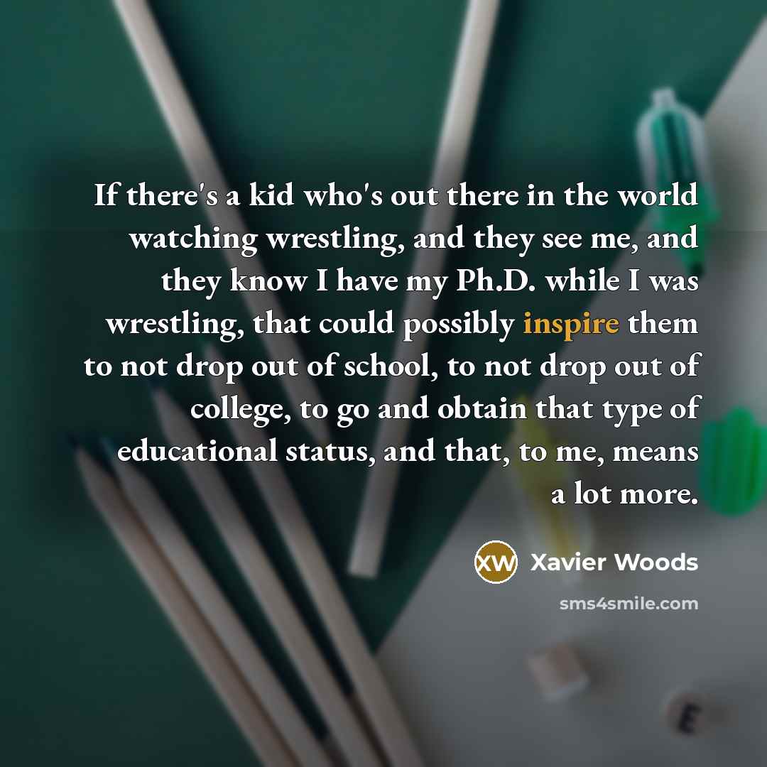 “If there's a kid who's out there in the world…” quote by Xavier Woods