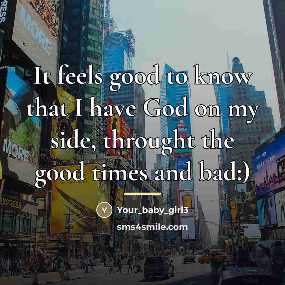 “It feels good to know that I have God on…” quote by Your_baby_girl3
