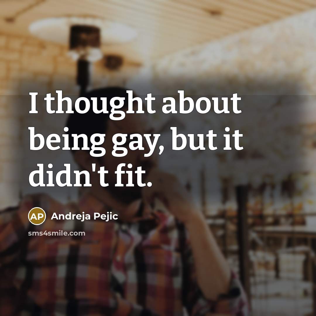“I thought about being gay, but it didn't fit.…” quote by Andreja Pejic