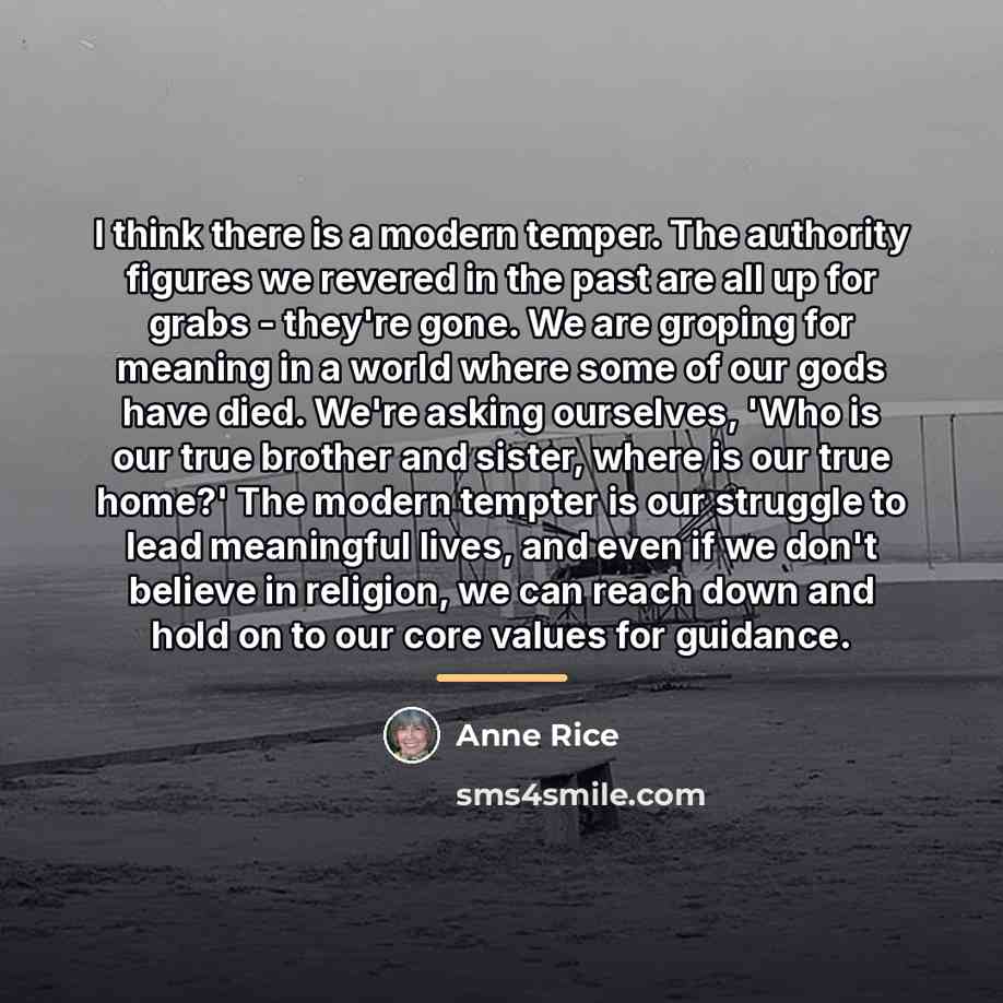 “I think there is a modern temper. The authority figures…” quote by Anne Rice