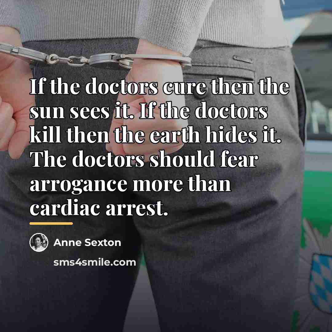 “If the doctors cure then the sun sees it. If…” quote by Anne Sexton