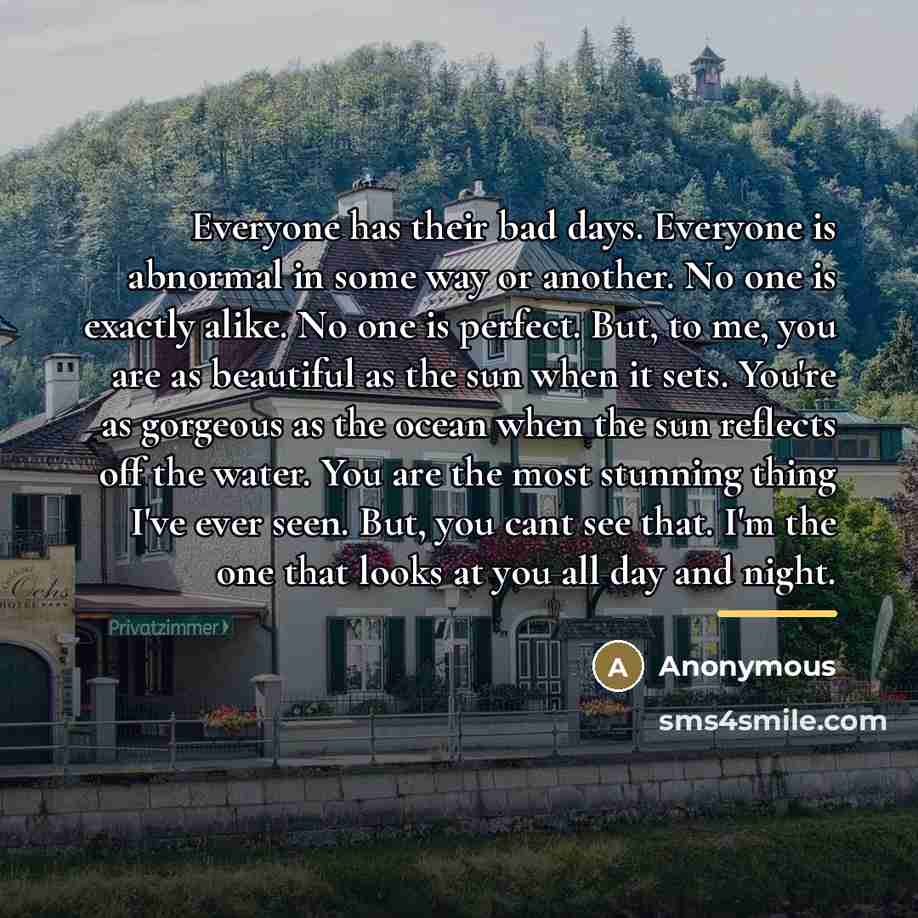 “Everyone has their bad days. Everyone is abnormal in some…” quote by Anonymous
