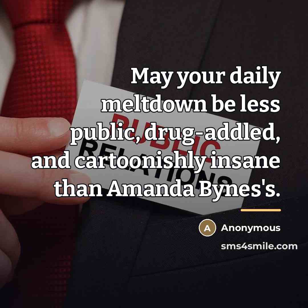 “May your daily meltdown be less public, drug-addled, and cartoonishly…” quote by Anonymous