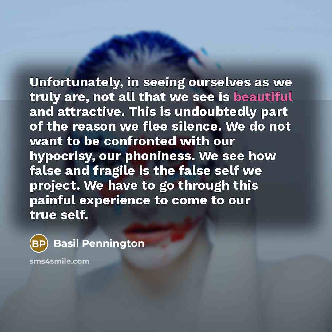 “Unfortunately, in seeing ourselves as we truly are, not all…” quote by Basil Pennington