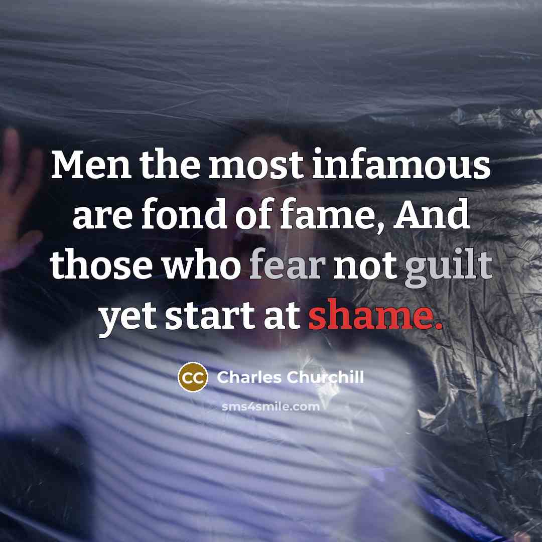 “Men the most infamous are fond of fame, And those…” quote by Charles Churchill