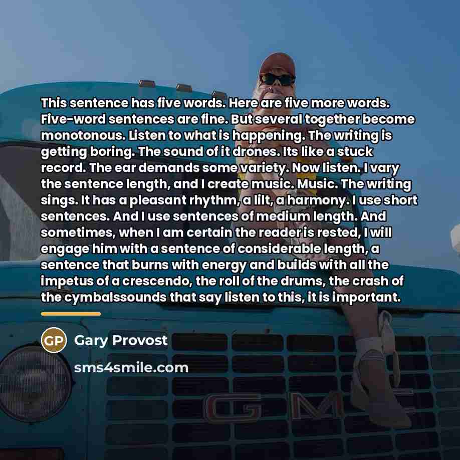 “This sentence has five words. Here are five more words.…” quote by Gary Provost