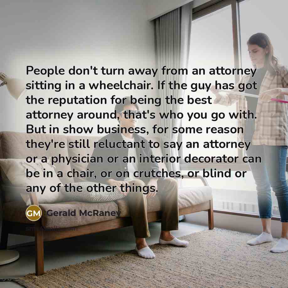 “People don't turn away from an attorney sitting in a…” quote by Gerald McRaney