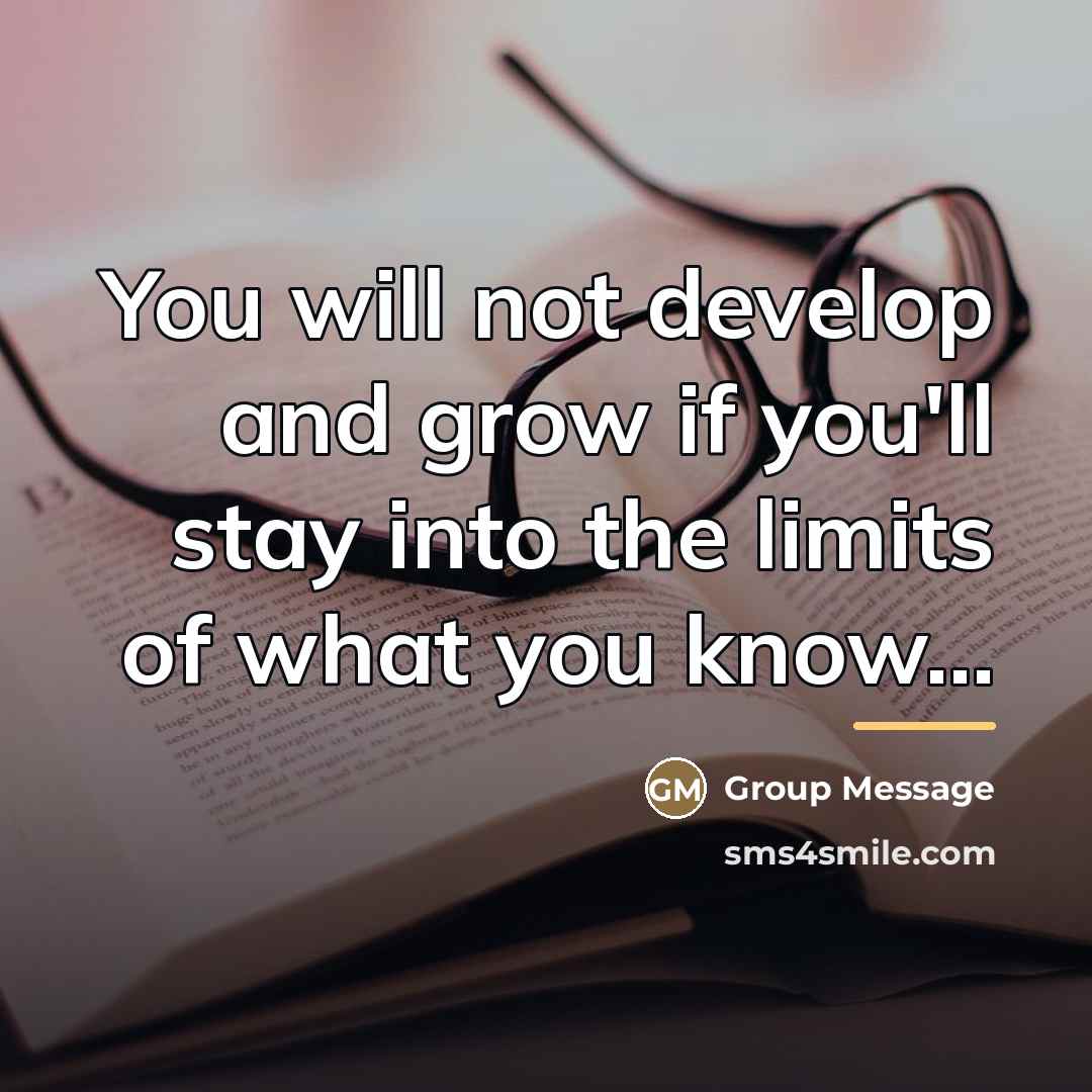 “You will not develop and grow if you'll stay into…” quote by Group Message