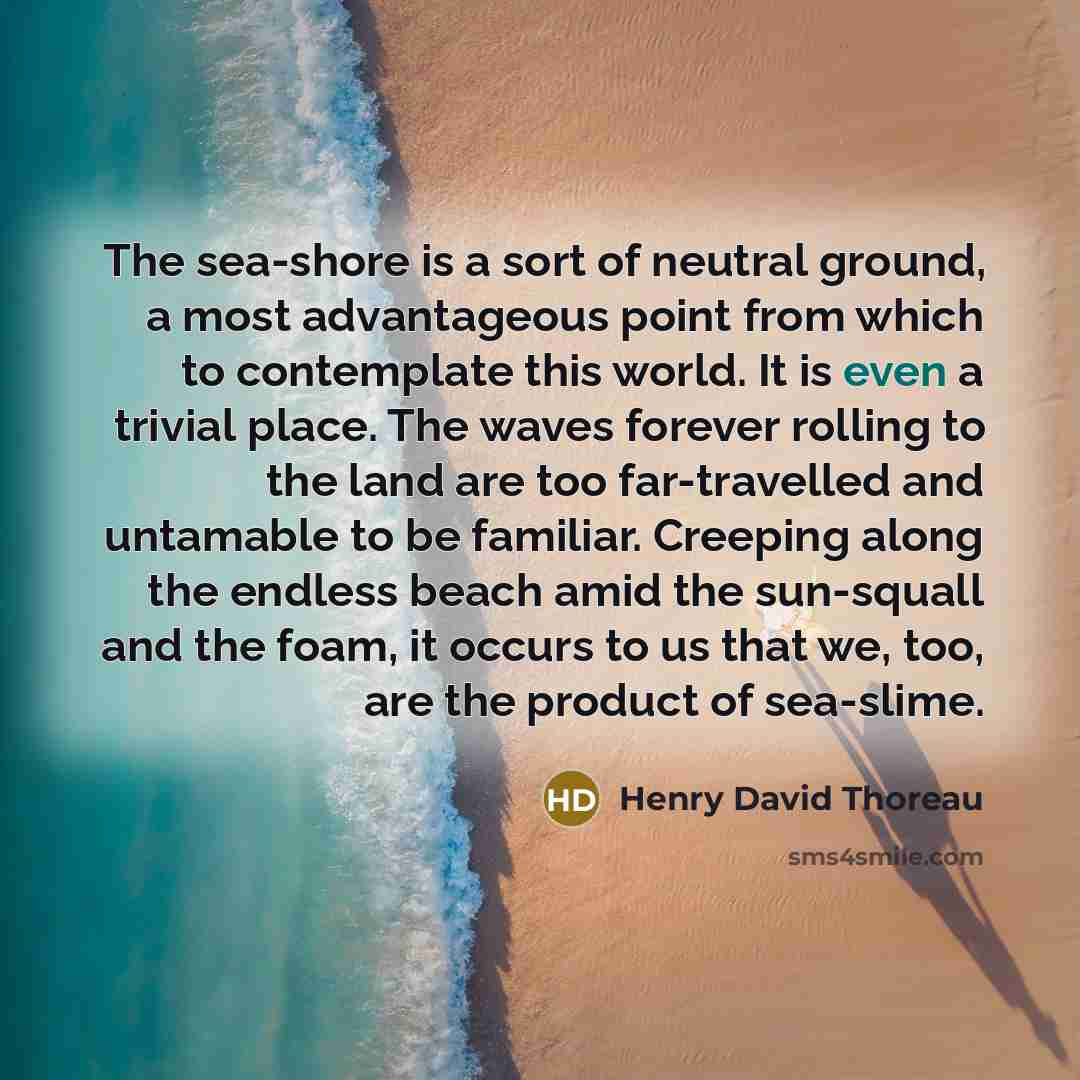 “The sea-shore is a sort of neutral ground, a most…” quote by Henry David Thoreau