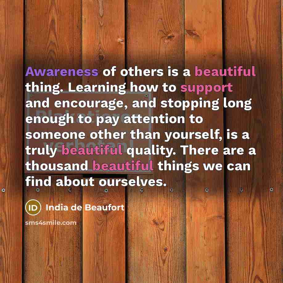 “Awareness of others is a beautiful thing. Learning how to…” quote by India de Beaufort