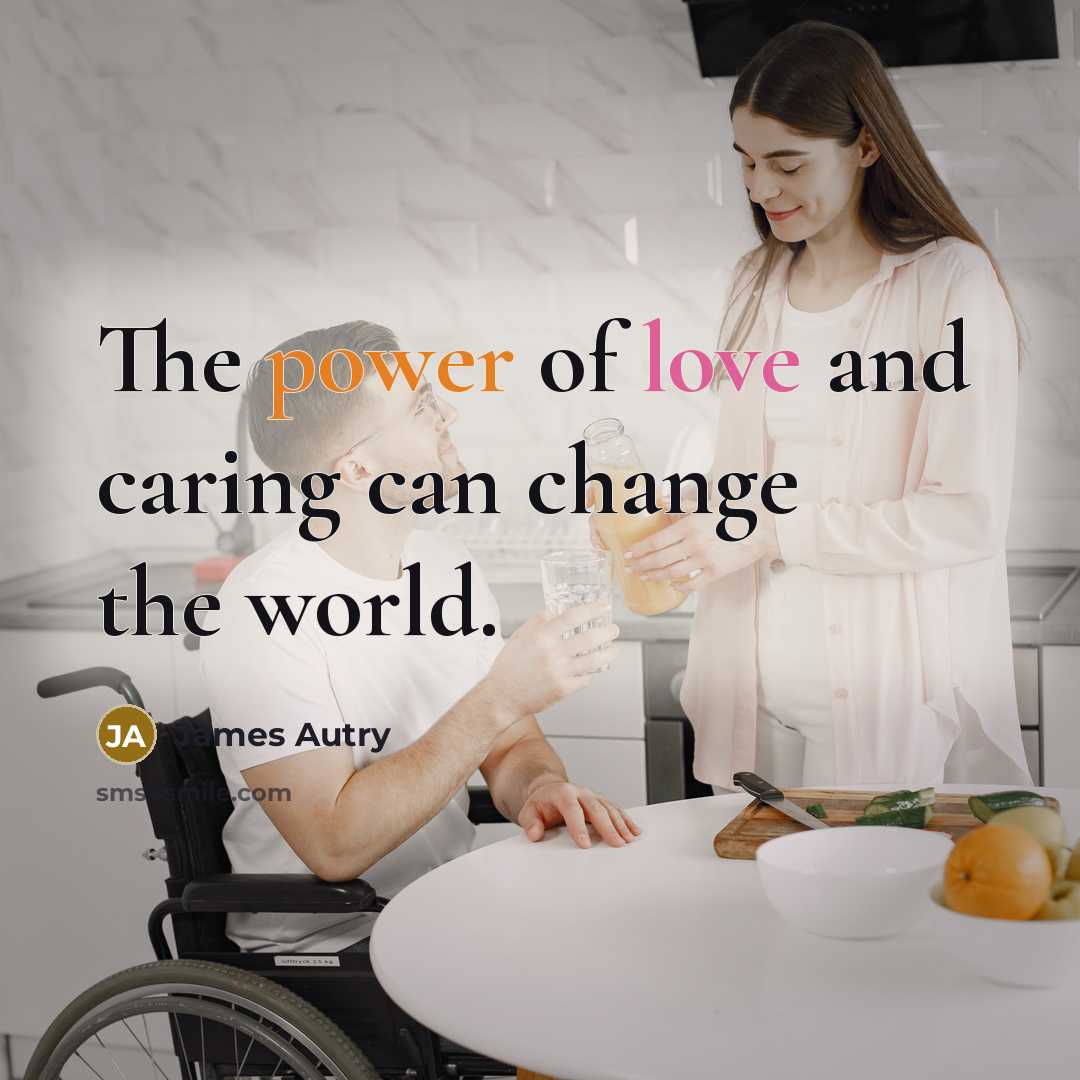 “The power of love and caring can change the world.…” quote by James Autry