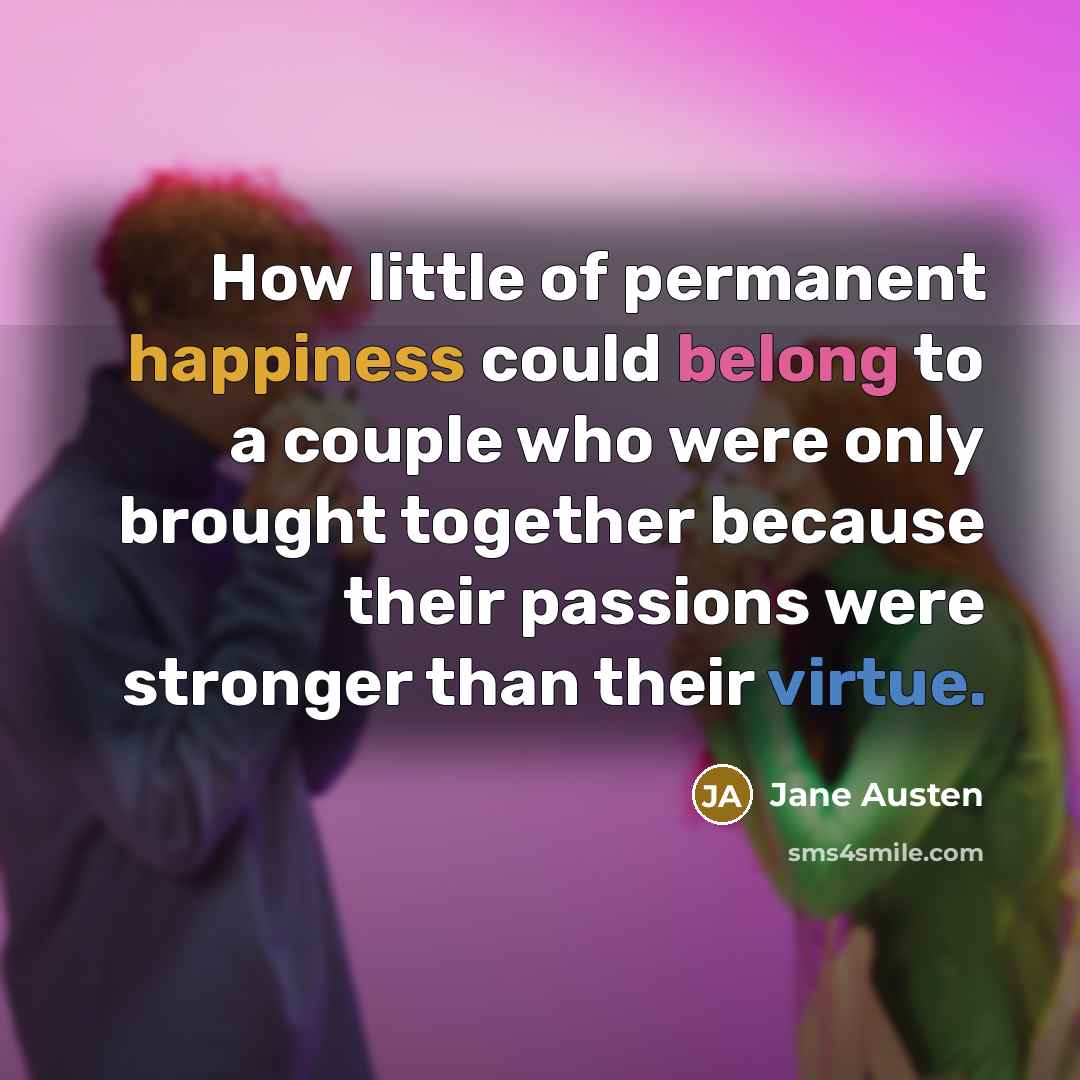 “How little of permanent happiness could belong to a couple…” quote by Jane Austen