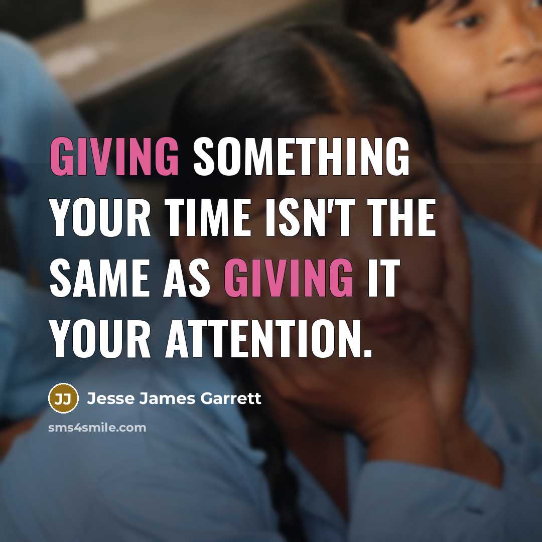 “Giving something your time isn't the same as giving it…” quote by Jesse James Garrett