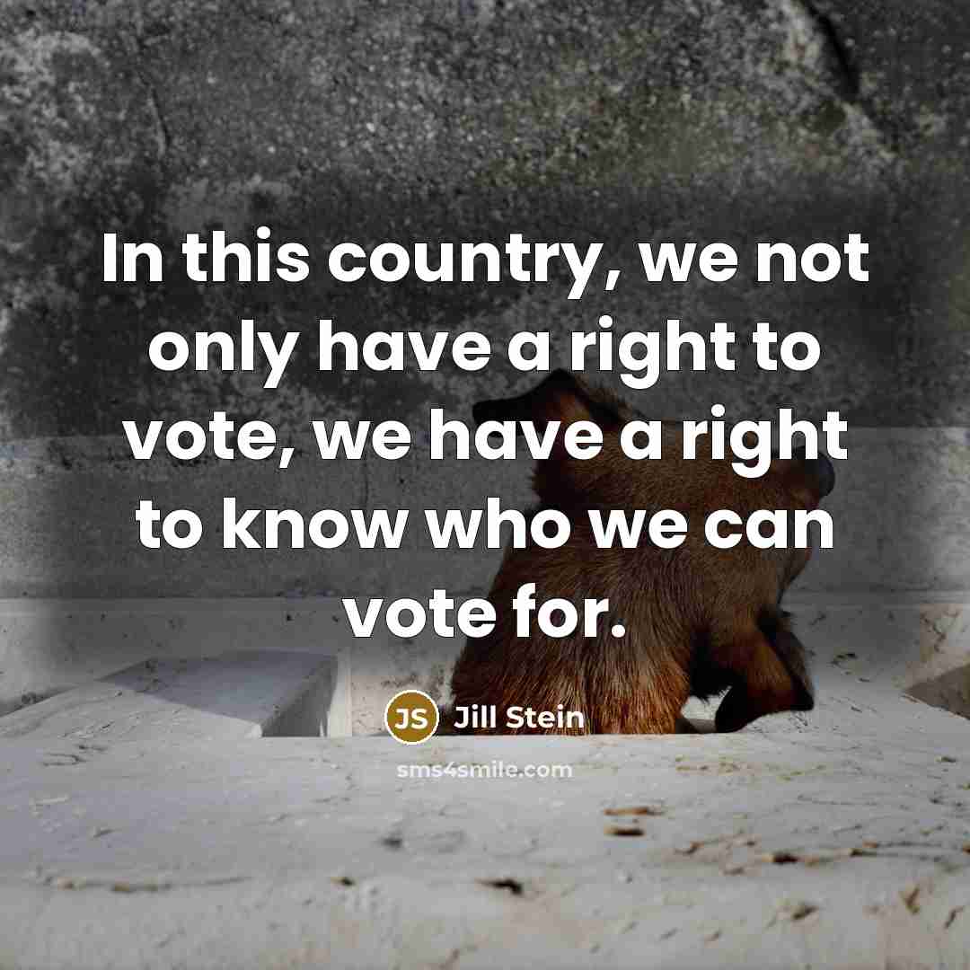 “In this country, we not only have a right to…” quote by Jill Stein