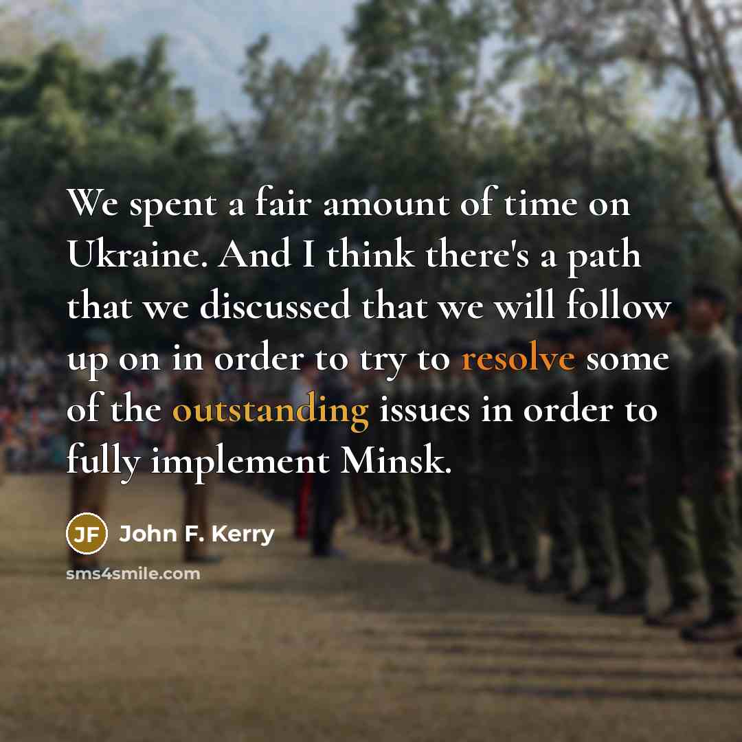 “We spent a fair amount of time on Ukraine. And…” quote by John F. Kerry