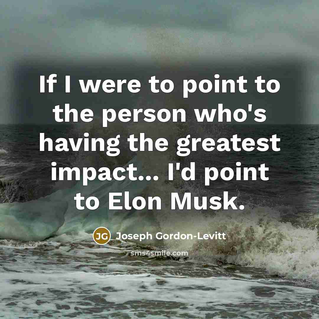 “If I were to point to the person who's having…” quote by Joseph Gordon-Levitt