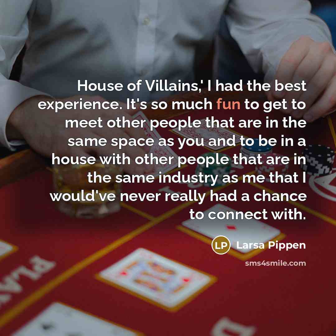 “House of Villains,' I had the best experience. It's so…” quote by Larsa Pippen